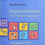 Thomas Wilhelm - Argumentieren: sicher - treffend - überzeugend